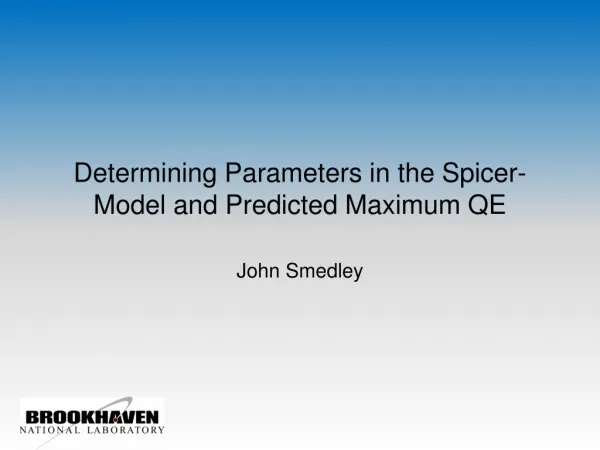 Determining Parameters in the Spicer-Model and Predicted Maximum QE