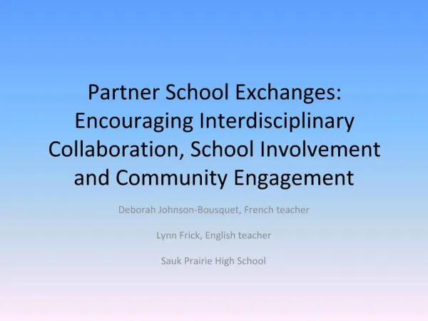 Partner School Exchanges: Encouraging Interdisciplinary Collaboration, School Involvement and Community Engagement