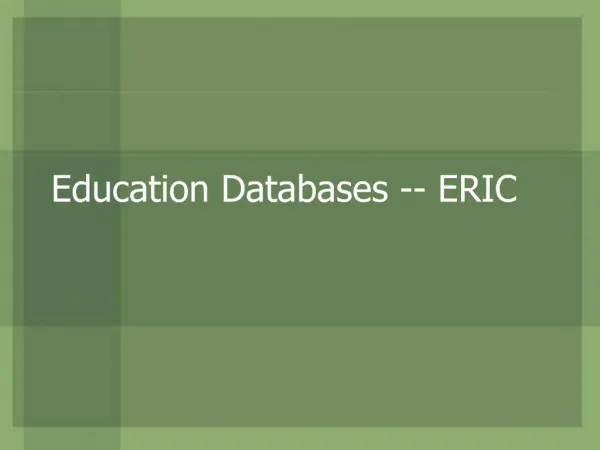 Education Databases -- ERIC