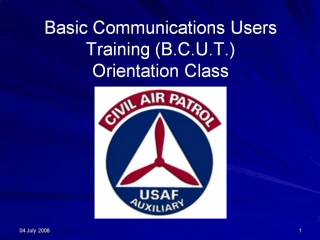 Basic Communications Users Training B.C.U.T. Orientation Class - slide 1