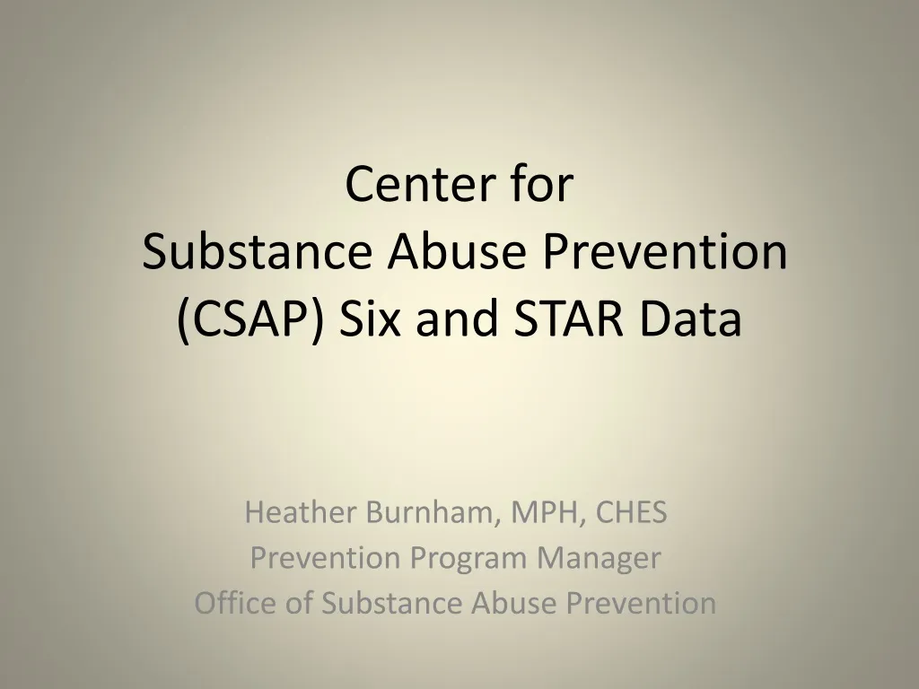 center for substance abuse prevention csap six and star data