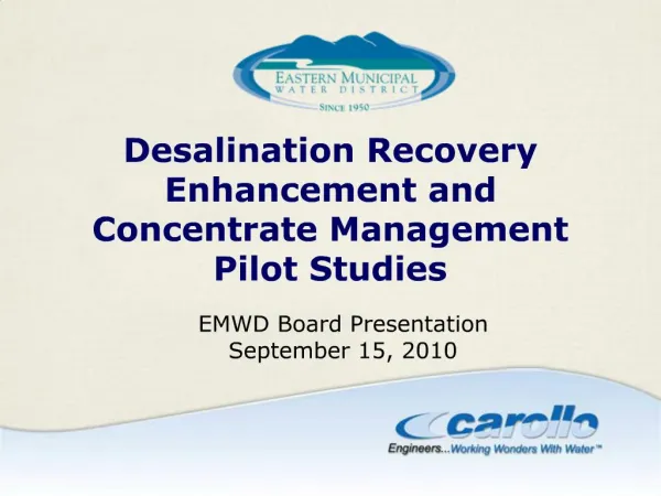 Desalination Recovery Enhancement and Concentrate Management Pilot Studies