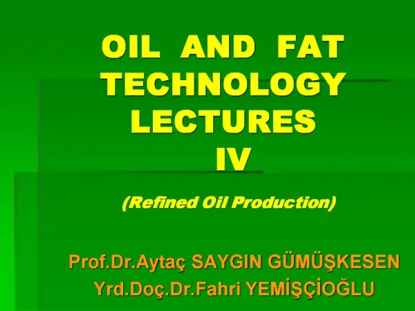 OIL AND FAT TECHNOLOGY LECTURES IV Refined Oil Production