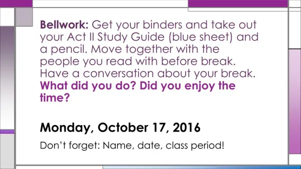 Monday, October 17, 2016 Don’t forget: Name, date, class period!