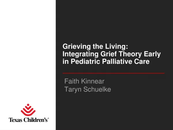 Grieving the Living: Integrating Grief Theory Early in Pediatric Palliative Care