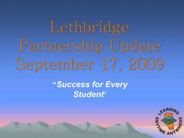 Lethbridge Partnership Update September 17, 2009
