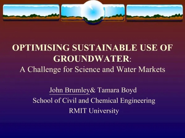 OPTIMISING SUSTAINABLE USE OF GROUNDWATER: A Challenge for Science and Water Markets