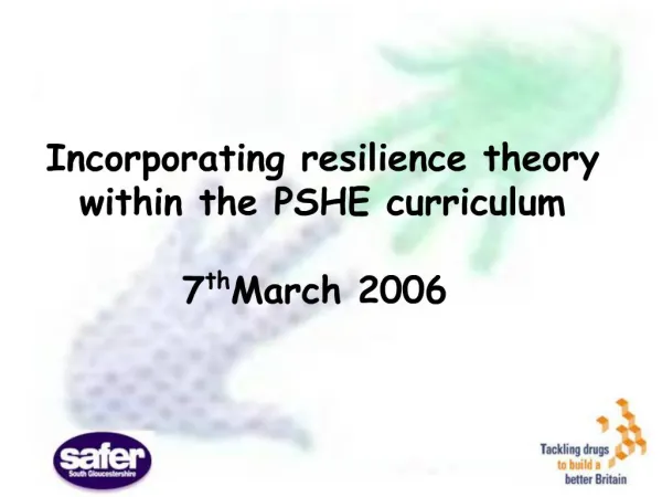 Incorporating resilience theory within the PSHE curriculum 7th March 2006
