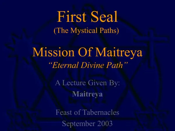 First Seal The Mystical Paths Mission Of Maitreya Eternal Divine Path