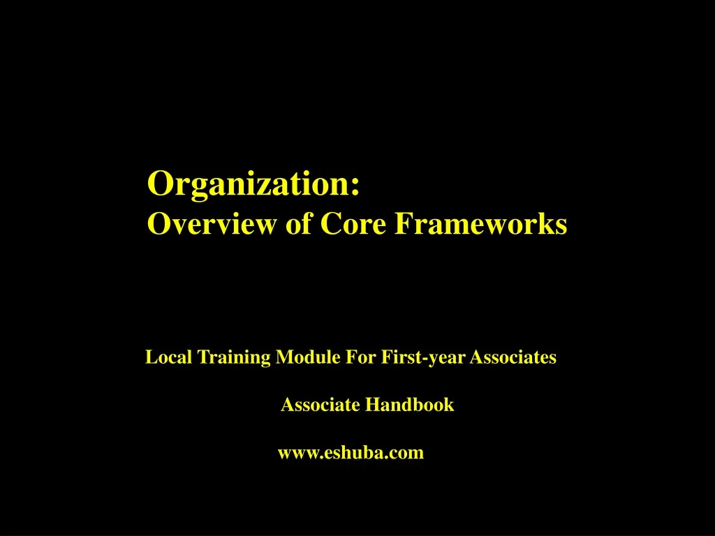 organization overview of core frameworks