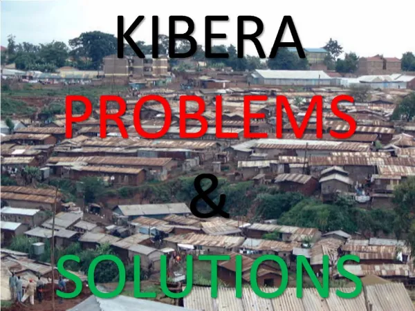 KIBERA PROBLEMS SOLUTIONS