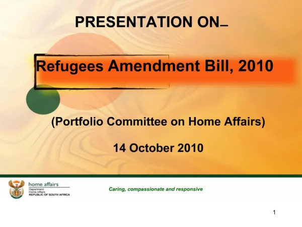PRESENTATION ON Refugees Amendment Bill, 2010