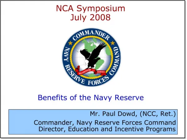 Mr. Paul Dowd, NCC, Ret. Commander, Navy Reserve Forces Command Director, Education and Incentive Programs
