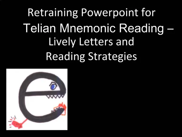 Retraining Powerpoint for Telian Mnemonic Reading Lively Letters and Reading Strategies