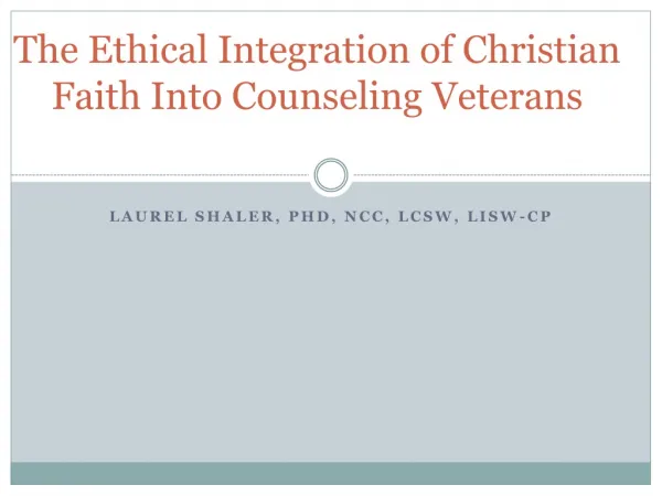 The Ethical Integration of Christian Faith Into Counseling Veterans