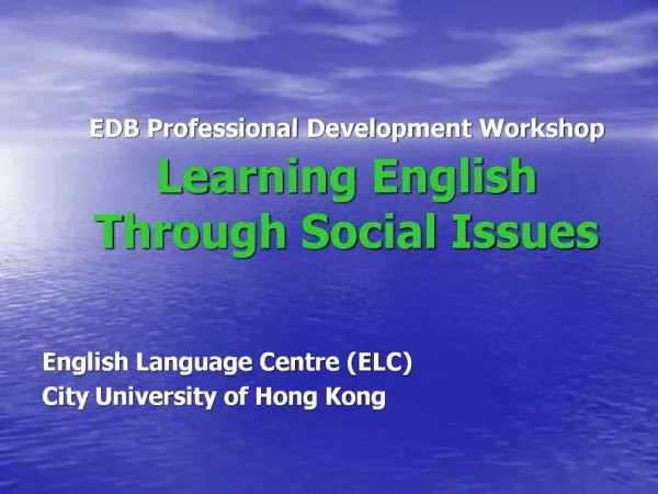 EDB Professional Development Workshop Learning English Through Social Issues