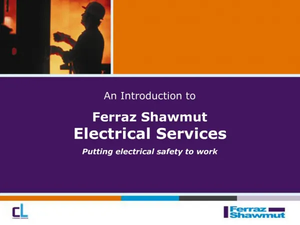An Introduction to Ferraz Shawmut Electrical Services Putting electrical safety to work