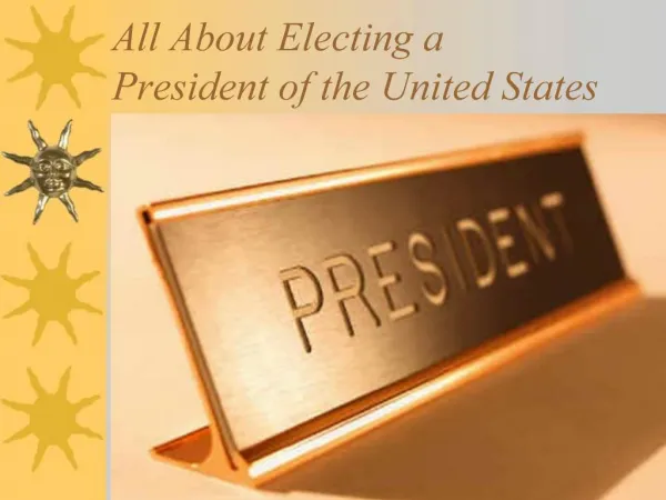 All About Electing a President of the United States