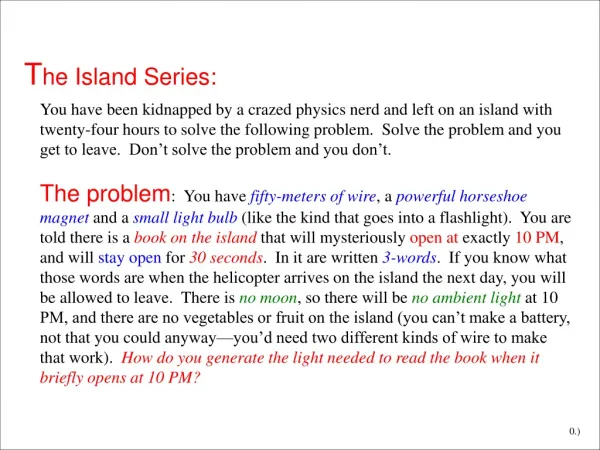 T he Island Series: