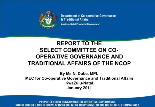 REPORT TO THE SELECT COMMITTEE ON CO-OPERATIVE GOVERNANCE AND TRADITIONAL AFFAIRS OF THE NCOP By Ms N. Dube, MPL MEC f