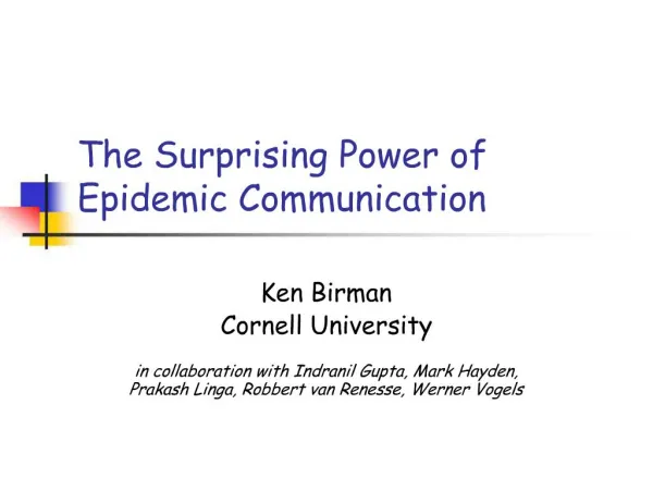 The Surprising Power of Epidemic Communication