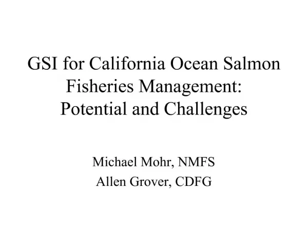 GSI for California Ocean Salmon Fisheries Management: Potential and Challenges