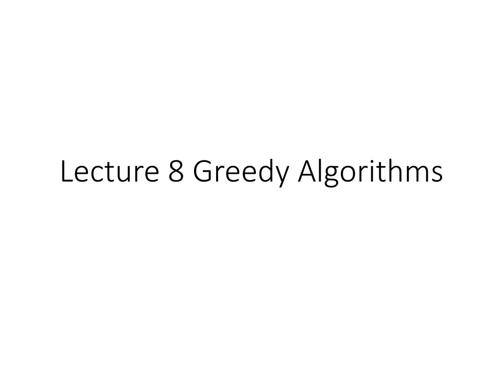 lecture 8 greedy algorithms