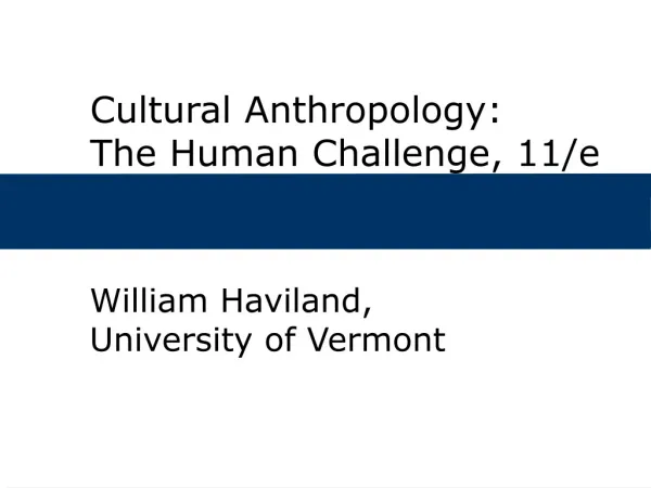 Cultural Anthropology: The Human Challenge, 11/e
