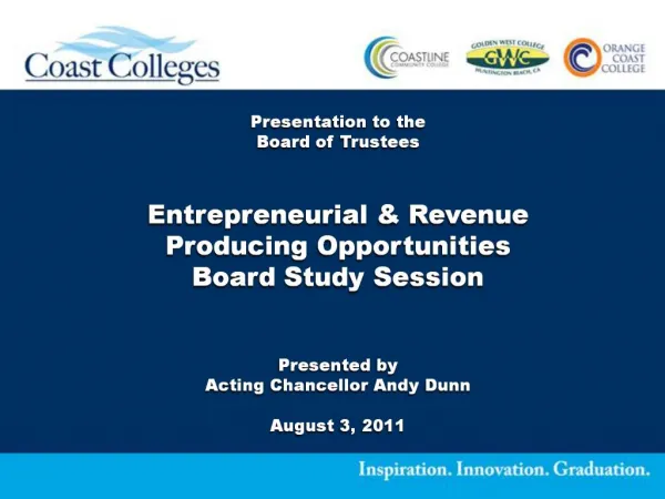 Presentation to the Board of Trustees Entrepreneurial Revenue Producing Opportunities Board Study Session Present
