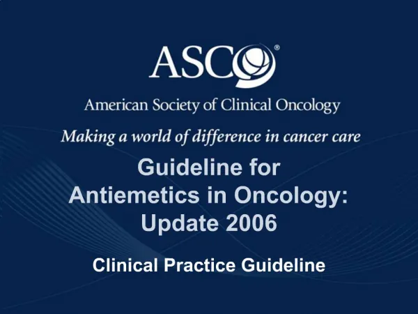 Guideline for Antiemetics in Oncology: Update 2006 Clinical Practice Guideline