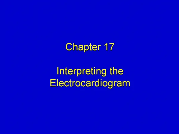 Chapter 17 Interpreting the Electrocardiogram