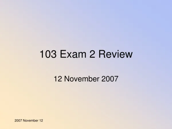 103 Exam 2 Review