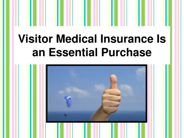 Visitor Medical Insurance Is an Essential Purchase