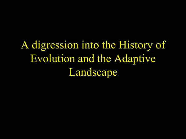 A digression into the History of Evolution and the Adaptive Landscape