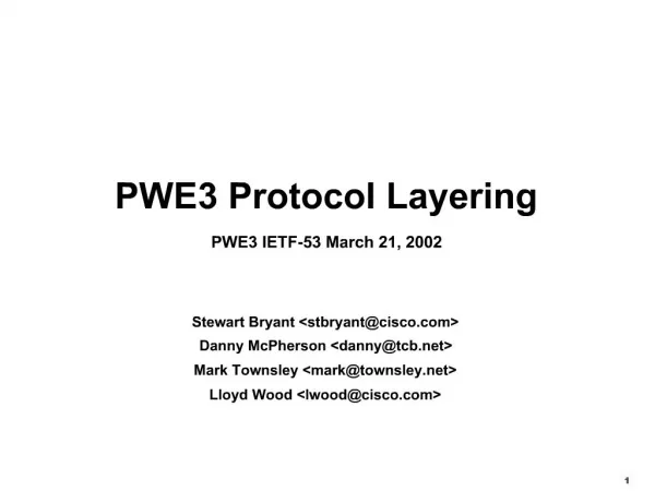 PWE3 Protocol Layering PWE3 IETF-53 March 21, 2002