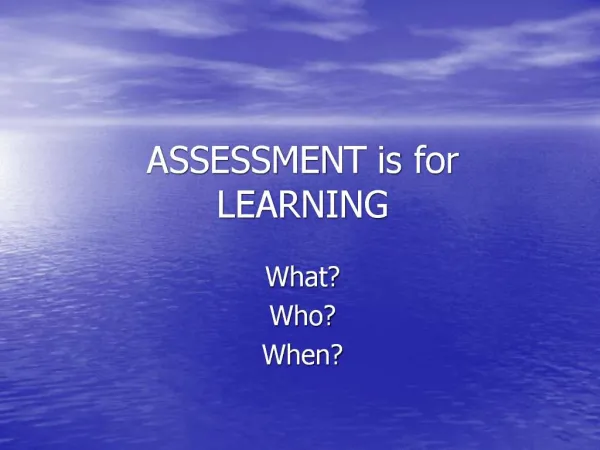 ASSESSMENT is for LEARNING