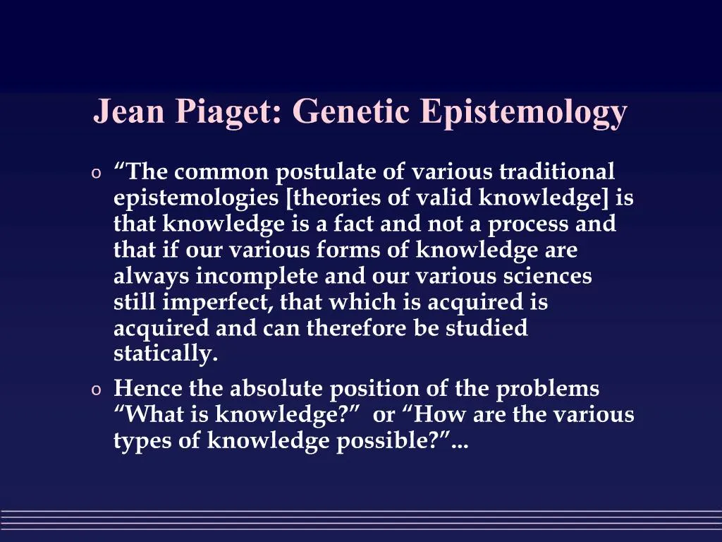 PPT Jean Piaget Genetic Epistemology PowerPoint Presentation