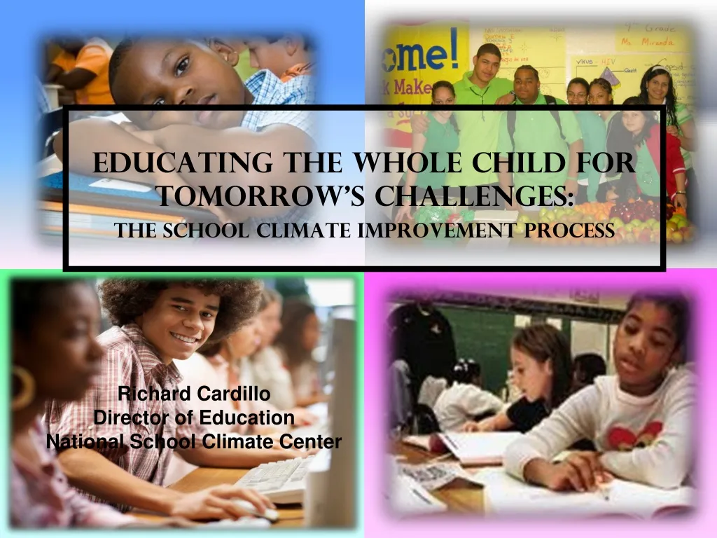 educating the whole child for tomorrow s challenges the school climate improvement process