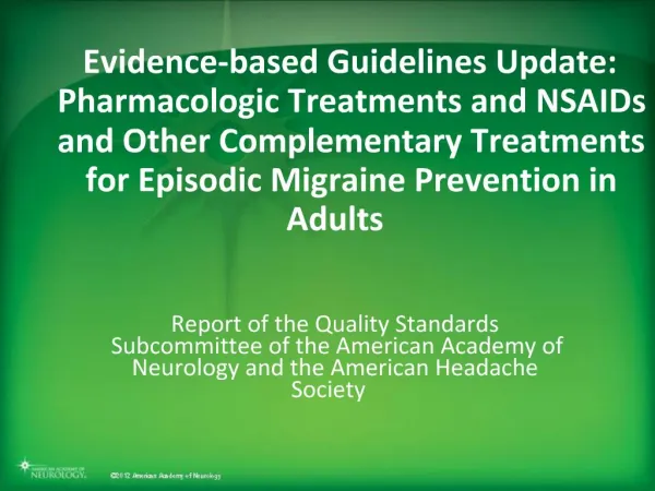 Evidence-based Guidelines Update: Pharmacologic Treatments and NSAIDs and Other Complementary Treatments for Episodic Mi