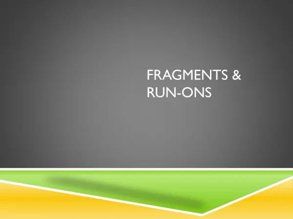 Fragments &amp; run-ons