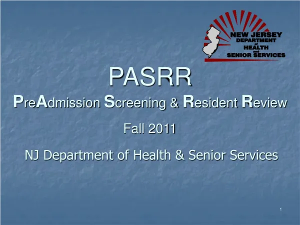 PASRR P re A dmission S creening &amp; R esident R eview Fall 2011