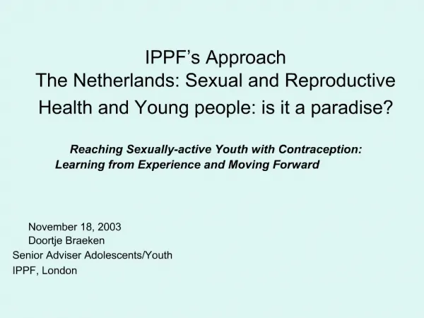 IPPF s Approach The Netherlands: Sexual and Reproductive Health and Young people: is it a paradise