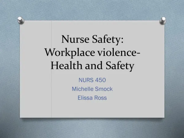 Nurse Safety: Workplace violence- Health and Safety