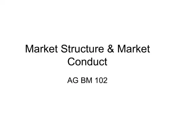 Market Structure Market Conduct
