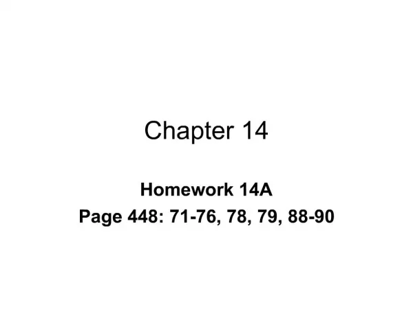 Homework 14A Page 448: 71-76, 78, 79, 88-90