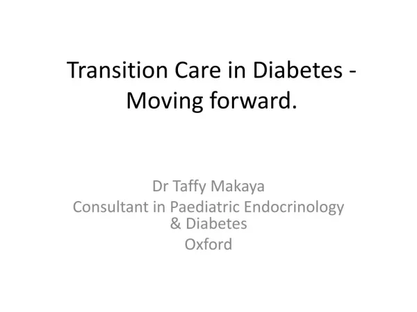 Transition Care in Diabetes - Moving forward.