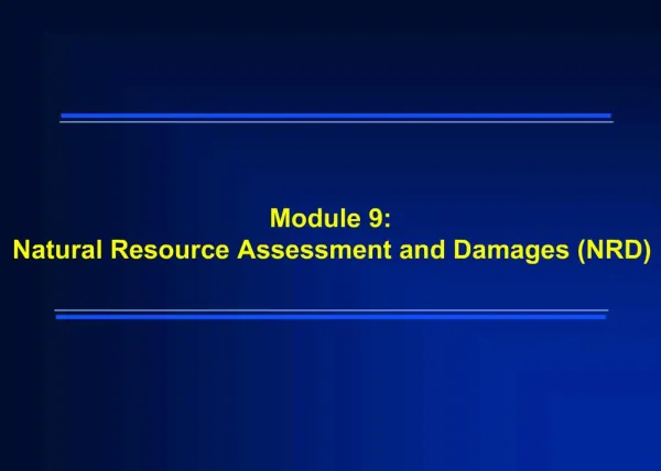 Module 9: Natural Resource Assessment and Damages NRD
