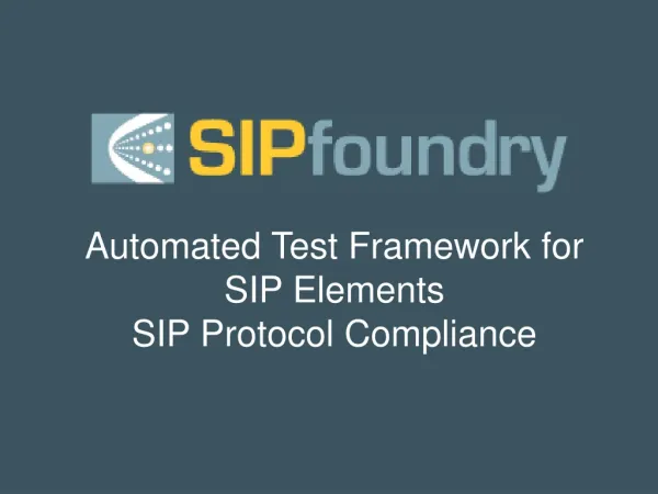 Automated Test Framework for SIP Elements SIP Protocol Compliance