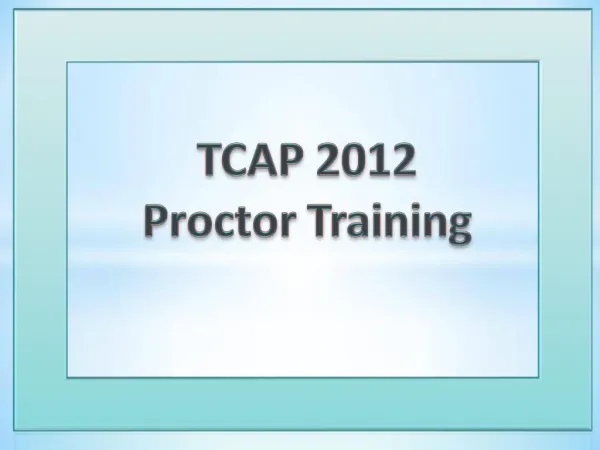 TCAP 2012 Proctor Training