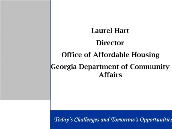 Laurel Hart Director Office of Affordable Housing Georgia Department of Community Affairs
